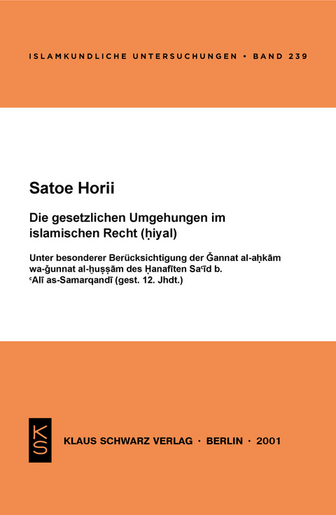 Die gesetzlichen Umgehungen im islamischen Recht (Hiyal) -  Satoe Horii