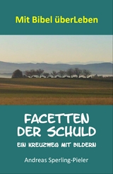 Facetten der Schuld - Andreas Sperling-Pieler