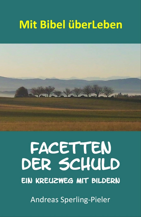 Facetten der Schuld - Andreas Sperling-Pieler