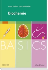 BASICS Biochemie - Hanni Kirchner, Julia Mühlhäußer