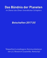 Das Bündnis der Planeten: Botschaften 2017 (II) -  Jochen Blumenthal,  L/L Research