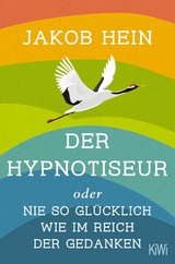 Der Hypnotiseur oder Nie so glücklich wie im Reich der Gedanken -  Jakob Hein