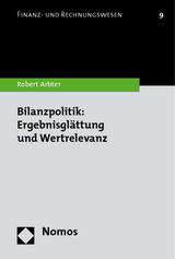 Bilanzpolitik: Ergebnisglättung und Wertrelevanz - Robert Arbter