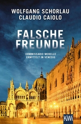 Falsche Freunde -  Wolfgang Schorlau,  Claudio Caiolo