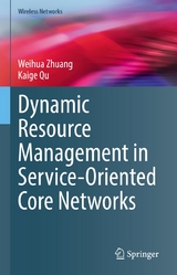 Dynamic Resource Management in Service-Oriented Core Networks - Weihua Zhuang, Kaige Qu