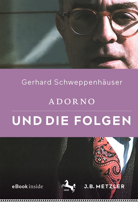 Adorno und die Folgen - Gerhard Schweppenhäuser