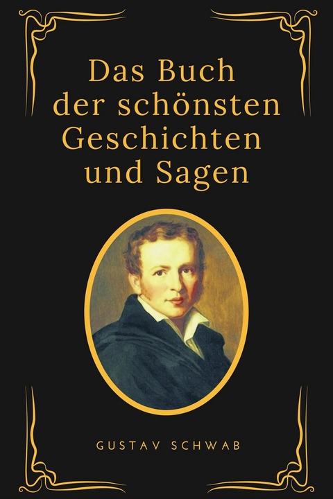 Das Buch der schönsten Geschichten und Sagen - Gustav Schwab