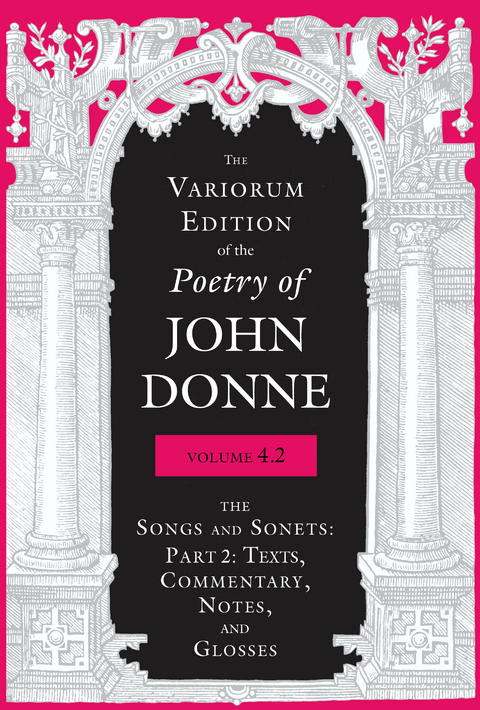 Variorum Edition of the Poetry of John Donne, Volume 4.2 -  JOHN DONNE