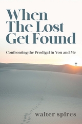 When The Lost Get Found - Walter Spires