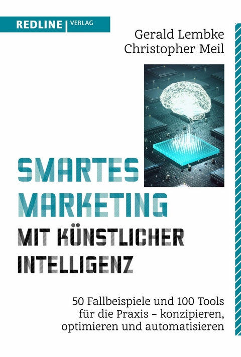 Smartes Marketing mit künstlicher Intelligenz - Gerald Lembke, Christopher Meil