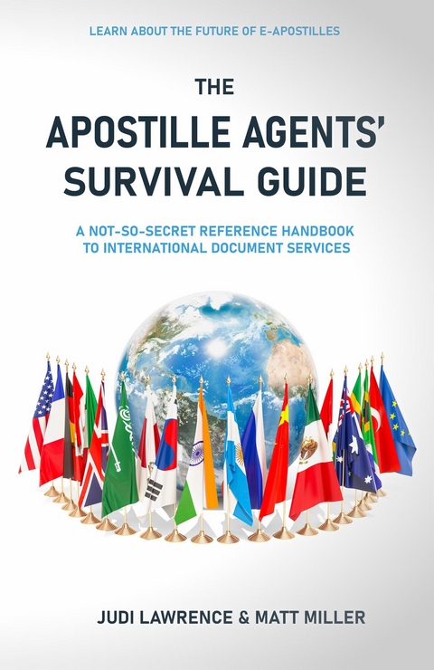 The Apostille Agents' Survival Guide - Judi Lawrence, Matt Miller