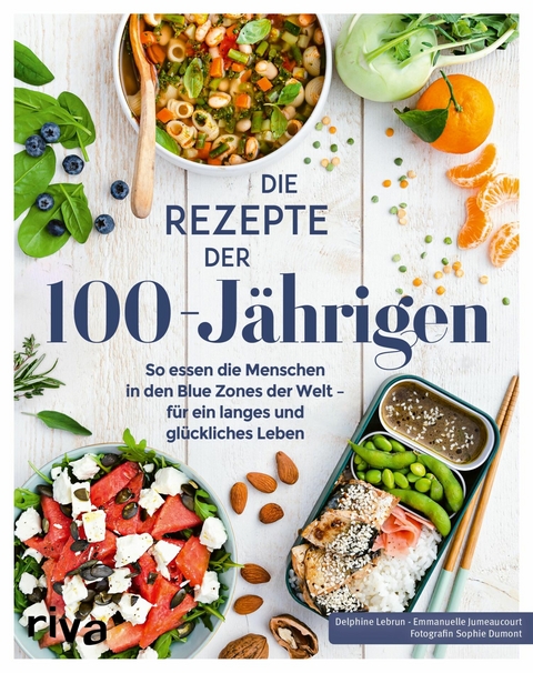 Die Rezepte der 100-Jährigen -  Delphine Lebrun,  Emmanuelle Jumeaucourt