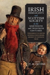 Irish Immigrants and Scottish Society in the Nineteenth and Twentieth Centuries - 