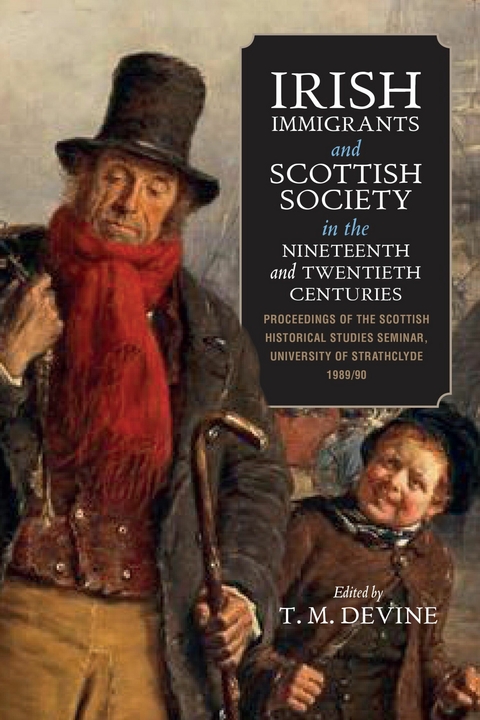 Irish Immigrants and Scottish Society in the Nineteenth and Twentieth Centuries - 