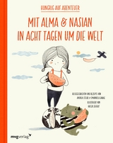 Mit Alma und Nasian in 8 Tagen um die Welt - Andrea Steidl, Emanuela Sarac