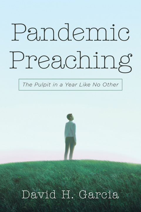 Pandemic Preaching - David H. Garcia