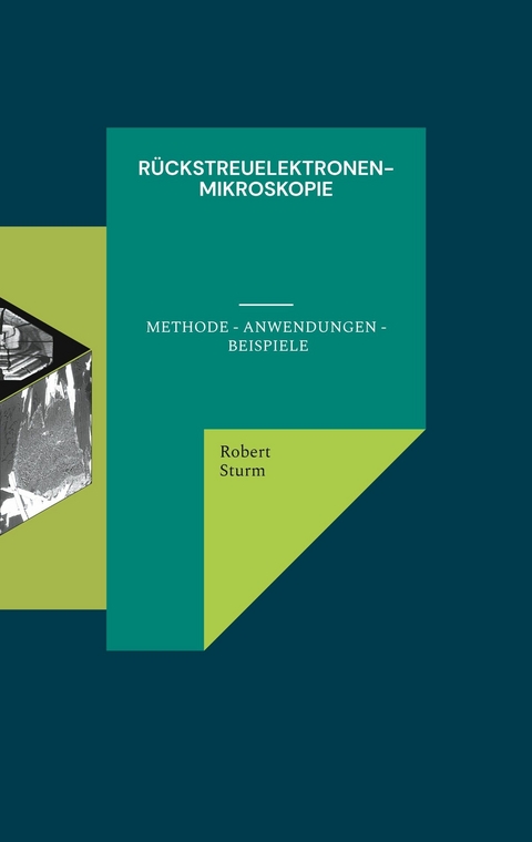 Rückstreuelektronenmikroskopie - Robert Sturm