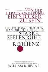 Von der Herausforderung, ein Stoiker zu sein -  William B. Irvine