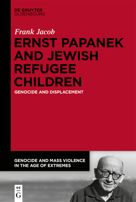 Ernst Papanek and Jewish Refugee Children -  Frank Jacob