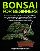 Bonsai for Beginners - Hashimoto Joseph