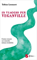 In viaggio per Veganville - Tobias Leenaert