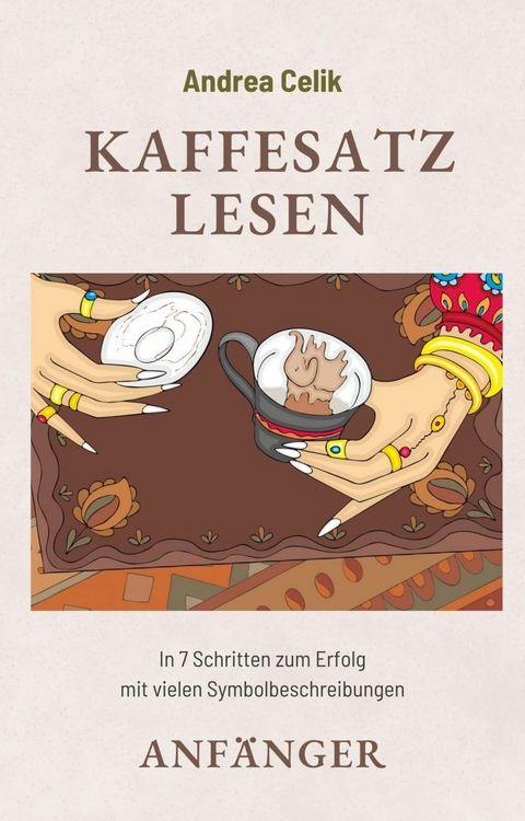 Kaffeesatzlesen Anfänger - Andrea Celik