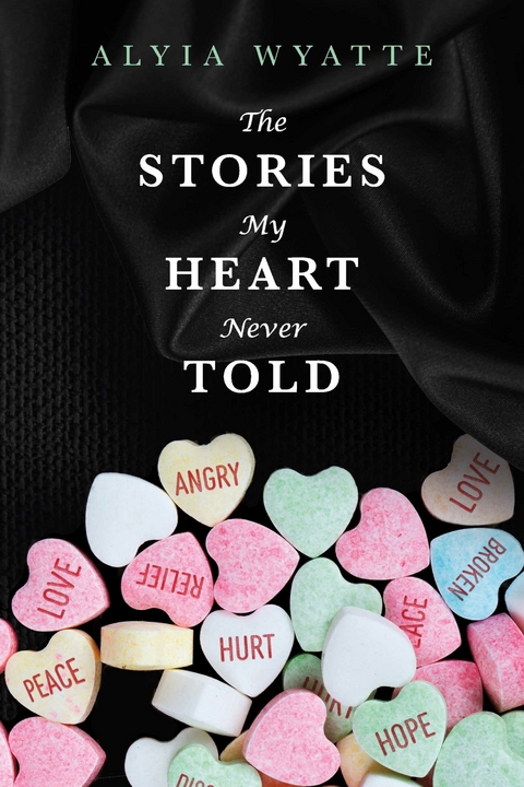 Stories My Heart Never Told -  Alyia Wyatte