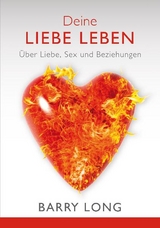 Deine Liebe leben - Barry Long