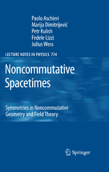 Noncommutative Spacetimes - Paolo Aschieri, Marija Dimitrijevic, Petr Kulish, Fedele Lizzi, Julius Wess