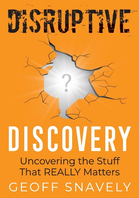 Disruptive Discovery - Geoff Snavely