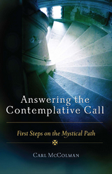 Answering the Contemplative Call: First Steps on the Mystical Path -  Carl McColman