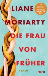 Die Frau von früher -  Liane Moriarty