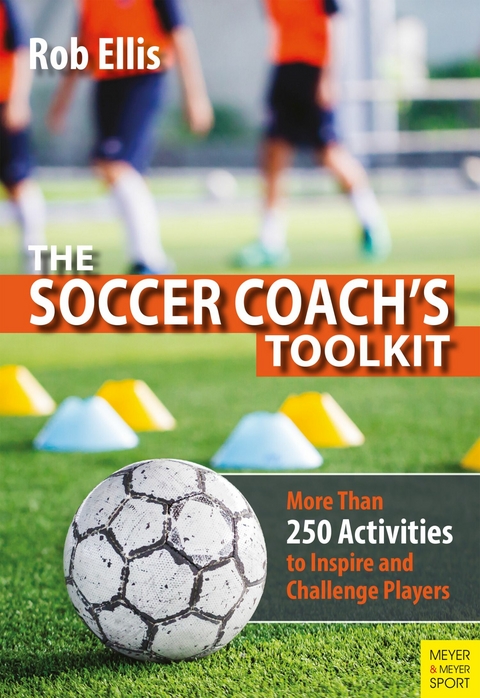 The Soccer Coach's Toolkit -  Rob Ellis