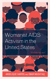 Womanist AIDS Activism in the United States -  Angelique Harris,  Omar Mushtaq