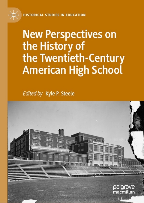 New Perspectives on the History of the Twentieth-Century American High School - 