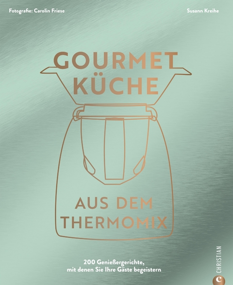 Gourmetküche aus dem Thermomix - Susann Kreihe