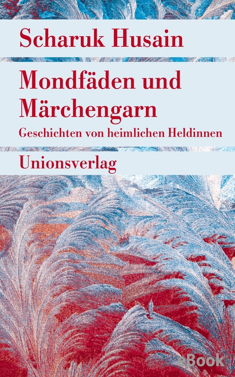 Mondfäden und Märchengarn - Scharuk Husain