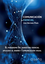 Comunicación esencial - Jose Antonio Paris