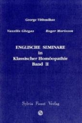 Englische Seminare in Klassischer Homöopathie, Bd. 2 - Georgos Vithoulkas, Vassilis Ghegas, Roger Morrison