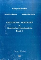 Englische Seminare in Klassischer Homöopathie, Bd. 1 - Georgos Vithoulkas, Vassilis Ghegas, Roger Morrison