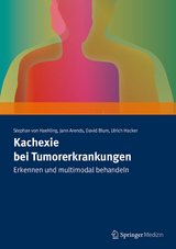 Kachexie bei Tumorerkrankungen - Stephan von Haehling, Jann Arends, David Blum, Ulrich Hacker