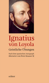 Geistliche Übungen -  Ignatius von Loyola