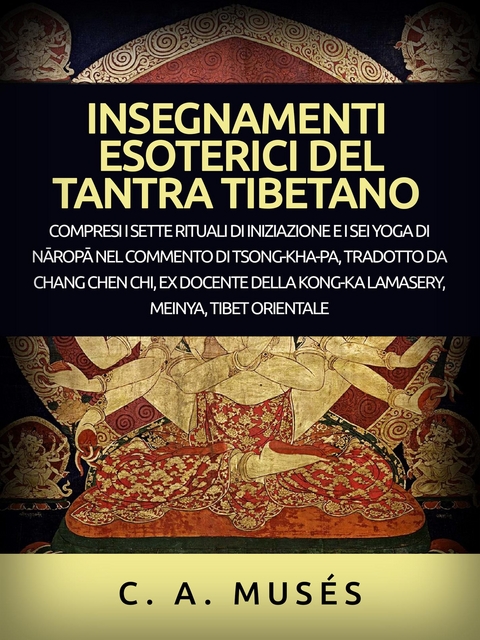 Insegnamenti esoterici del Tantra tibetano (Tradotto) - C. A. Musés