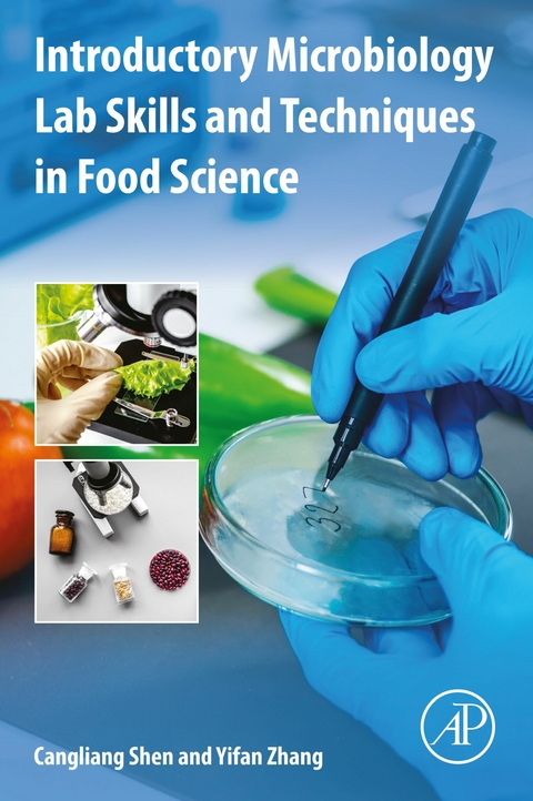 Introductory Microbiology Lab Skills and Techniques in Food Science -  Cangliang Shen,  Yifan Zhang