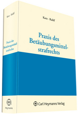 Praxis des Betäubungsmittel-Strafrechts - Joachim Rahlf, Peter Kotz