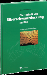 Die Technik der Biberschwanzdeckung - Herbert Wartmann