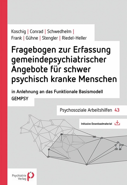 Fragebogen zur Erfassung gemeindepsychiatrischer Angebote für schwer psychisch kranke Menschen - Maria Koschig, Ines Conrad, Justus Schwedhelm, Magdalena Frank, Uta Gühne, Katarina Stengler, Steffi G. Riedel-Heller