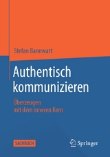 Authentisch kommunizieren - Stefan Bannwart