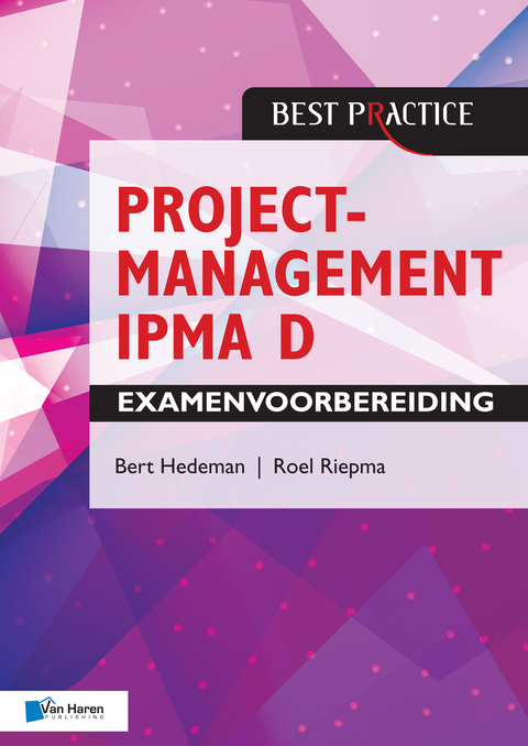 Projectmanagement IPMA D Examenvoorbereiding -  Roel Riepma Bert Hedeman