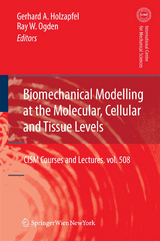 Biomechanical Modelling at the Molecular, Cellular and Tissue Levels - 